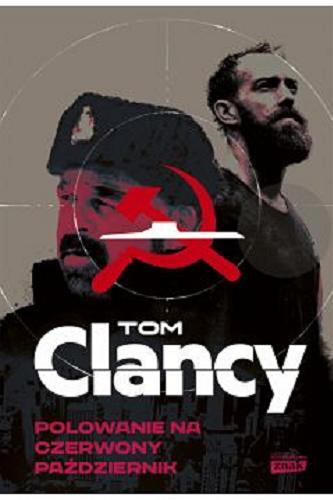 Okładka  Polowanie na "Czerwony Październik" / Tom Clancy ; przłożyli Dorota i Krzysztof Murawscy.