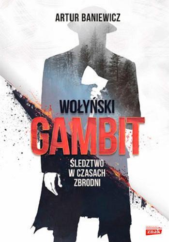 Okładka książki  Wołyński gambit : śledztwo w czasach zbrodni  12