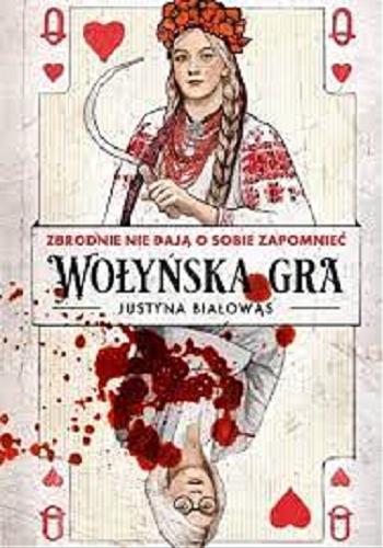 Okładka  Wołyńska gra / Justyna Białowąs.
