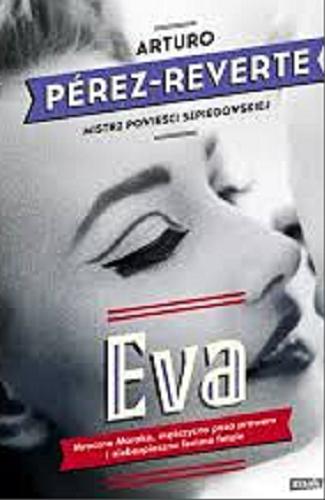 Okładka książki Eva / Arturo Perez-Reverte ; przekład Marzena Chrobak