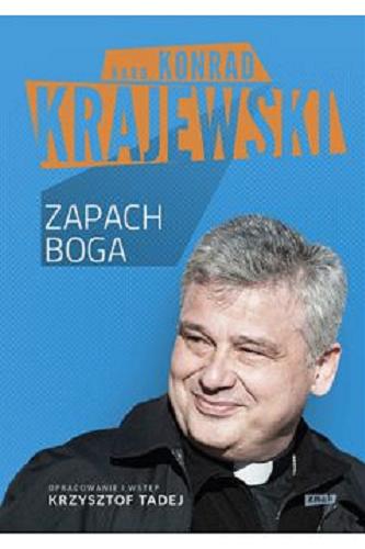 Okładka książki Zapach Boga / Konrad Krajewski ; opracowanie i wstęp Krzysztof Tadej.