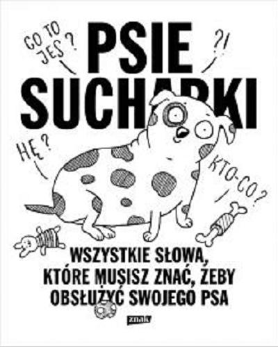 Okładka książki Psie sucharki 2 : wszystkie słowa, które musisz znać, żeby obsłużyć swojego psa / Maria Apoleika, Ada Wawrzyniak.