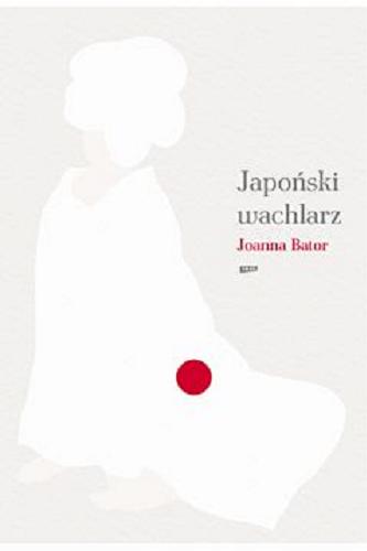 Okładka książki Japoński wachlarz / Joanna Bator.