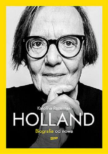 Okładka książki Holland : biografia od nowa / Karolina Pasternak.