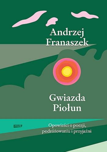 Okładka książki  Gwiazda Piołun : opowieści o poezji, podróżowaniu i przyjaźni  2