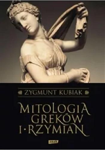 Okładka  Mitologia Greków i Rzymian / Zygmunt Kubiak.
