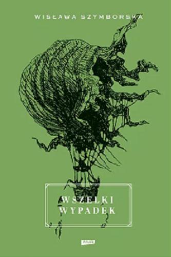 Okładka książki Wszelki wypadek / Wisława Szymborska.