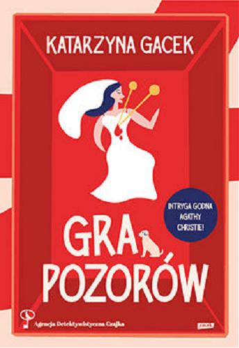 Okładka książki Gra pozorów / Katarzyna Gacek.