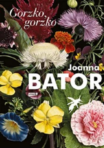 Okładka książki Gorzko, gorzko / Joanna Bator.