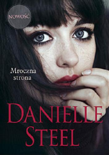 Okładka książki Mroczna strona / Danielle Steel ; tłumaczenie Agnieszka Myśliwy.