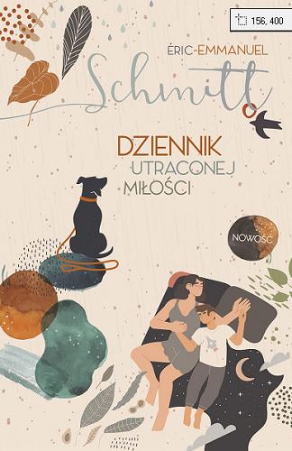 Okładka książki Dziennik utraconej miłości / Éric-Emmanuel Schmitt ; tłumaczenie Łukasz Müller.