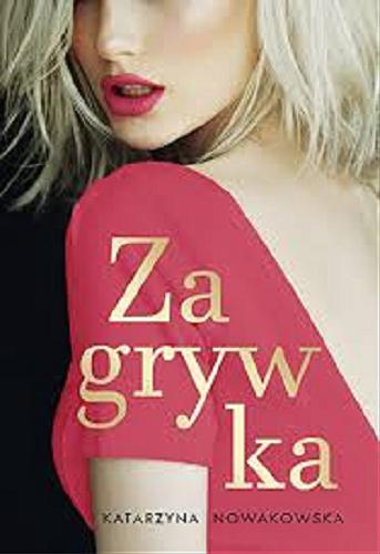 Okładka książki Zagrywka / Katarzyna Nowakowska.