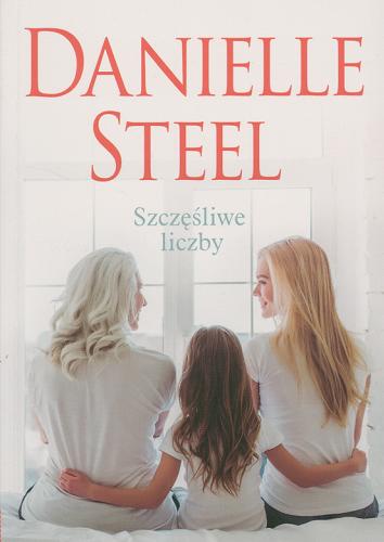 Okładka książki Szczęśliwe liczby / Danielle Steel ; tłumaczenie Adriana Celińska.