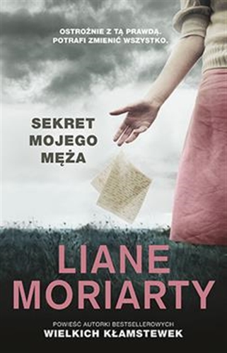 Okładka książki Sekret mojego męża / Liane Moriarty ; tłumaczenie Anna Kłosiewicz.