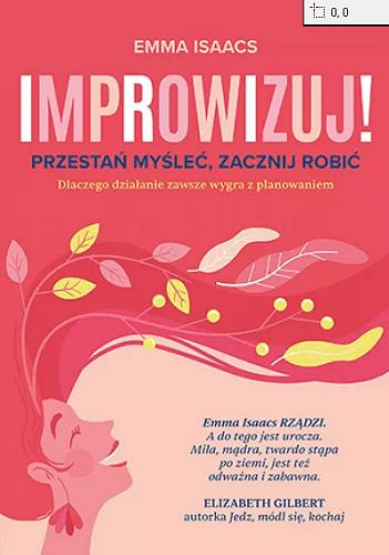 Okładka  Improwizuj / Emma Isaacs ; tłumaczenie Agnieszka Myśliwy.
