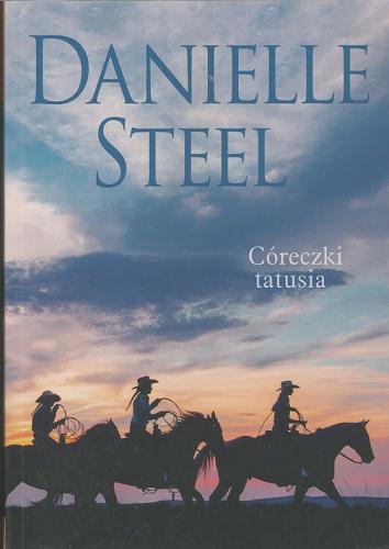 Okładka książki Córeczki tatusia / Danielle Steel ; tłumaczenie Anna Krochmal.