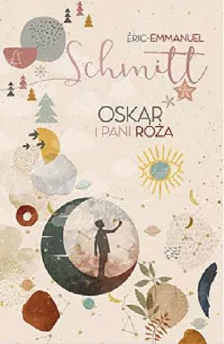 Okładka książki Oskar i pani Róża / Éric-Emmanuel Schmitt ; tłumaczenie Barbara Grzegorzewska.