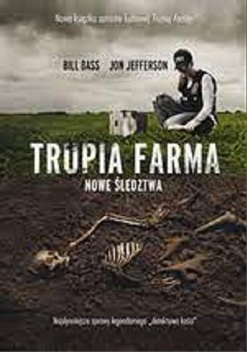 Okładka książki  Trupia farma : nowe śledztwa : najsłynniejsze sprawy legendarnego 