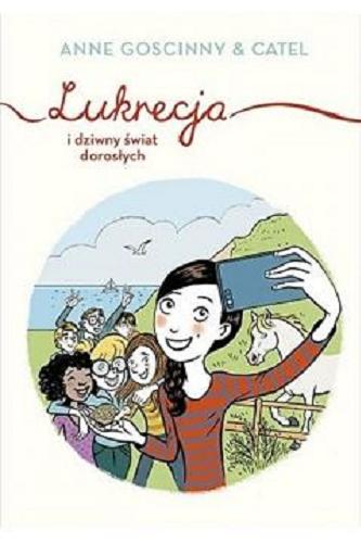 Okładka książki Lukrecja i dziwny świat dorosłych / Anne Goscinny ; ilustracje Catel ; przełożyła Magdalena Talar.