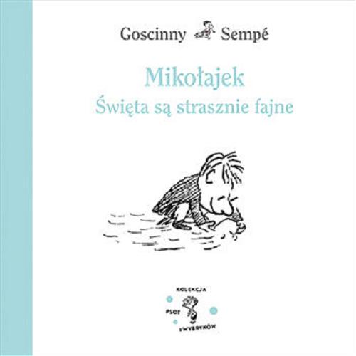 Okładka książki Mikołajek : Święta są strasznie fajne / Goscinny, Sempe? ; przełoz?yła Barbara Grzegorzewska.