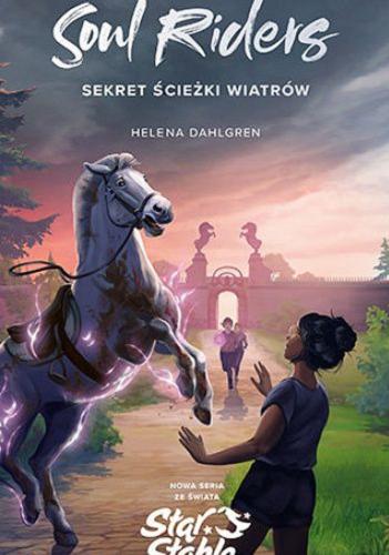 Okładka książki Sekret Ścieżki Wiatrów / Helena Dahlgren ; z angielskiego przełożyła Natalia Szczypuła.