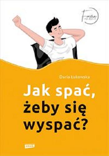 Okładka książki Jak spać, żeby się wyspać? / Daria Łukowska.