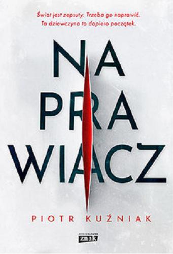 Okładka książki Naprawiacz / Piotr Kuźniak.