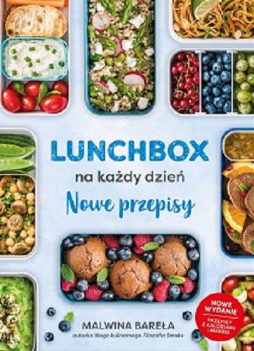 Okładka książki Lunchbox na każdy dzień : nowe przepisy / Malwina Bareła autorka bloga kulinarnego Filozofia smaku.