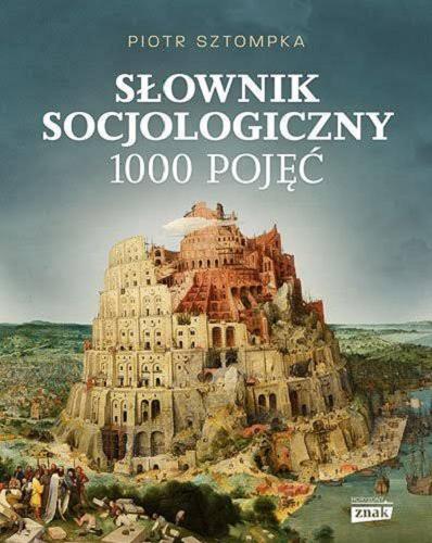 Okładka książki Słownik socjologiczny : 1000 pojęć / Piotr Sztompka.