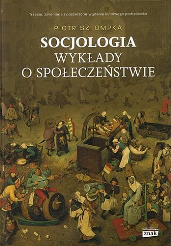 Okładka książki Socjologia : wykłady o społeczeństwie / Piotr Sztompka.