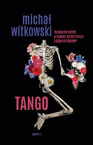 Okładka książki Tango / Michał Witkowski.