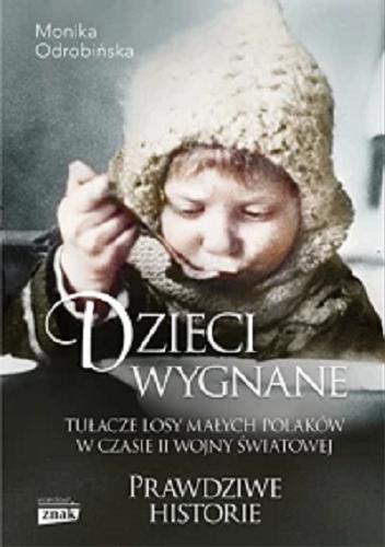 Okładka książki  Dzieci wygnane : tułacze losy małych Polaków w czasie II wojny światowej  2