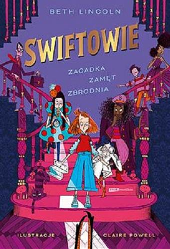 Okładka  Swiftowie / Beth Lincoln ; ilustracje Claire Powell ; przełożył Rafał Lisowski.