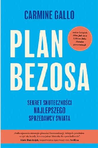 Okładka książki Plan Bezosa : sekret skuteczności najlepszego sprzedawcy świata / Carmine Gallo ; tłumaczenie Marcin Sieduszewski.