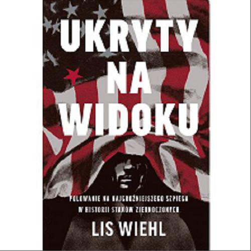 Okładka książki Ukryty na widoku / Lis Wiehl ; przełożył Piotr Tymiński.