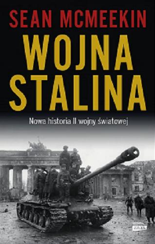 Okładka książki Wojna Stalina / Sean McMeekin ; przekład Arkadiusz Bugaj