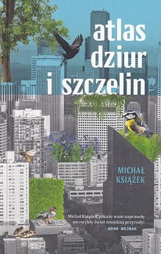 Okładka książki Atlas dziur i szczelin / Michał Książek.