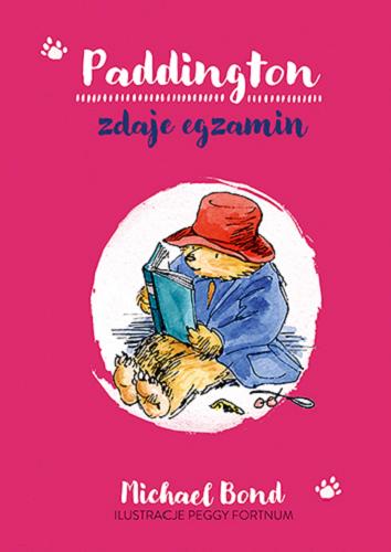 Okładka książki Paddington zdaje egzamin / Michael Bond ; ilustracje Peggy Fortnum ; przełożył Piotr Pieńkowski.