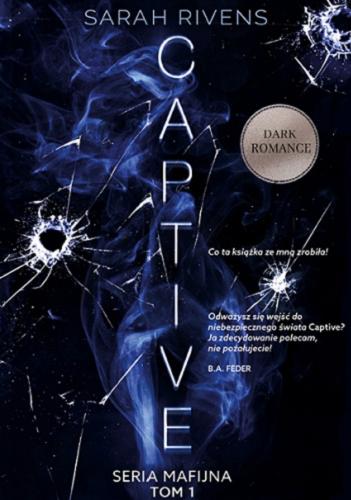 Okładka książki Captive / Sarah Rivens ; tłumaczenie Katarzyna Panfil.