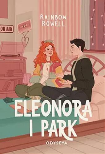 Okładka książki Eleonora i Park / Rainbow Rowell ; tłumaczenie Magdalena Zielińska.