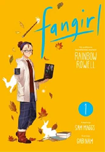 Okładka książki Fangirl. 1 / na podstawie bestsellerowej powieści Rainbow Rowell ; adaptacja Sam Maggs ; ilustracje Gabi Nam ; przekład Kaja Makowska.