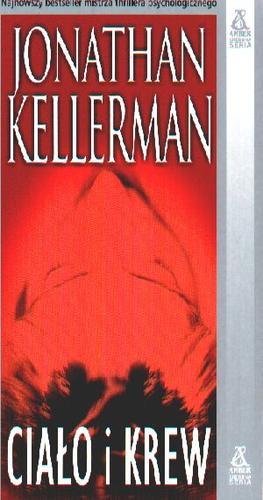 Okładka książki Ciało i krew / Jonathan Kellerman ; przekład Jan Hensel.