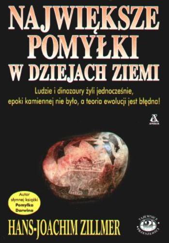 Okładka książki Największe pomyłki w dziejach Ziemi / Hans-Joachim Zillmer ; tł. Roman Kosiński.