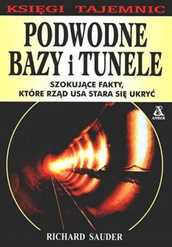 Okładka książki Podwodne bazy i tunele / Richard Sauder ; tł. Jerzy Lewiński.