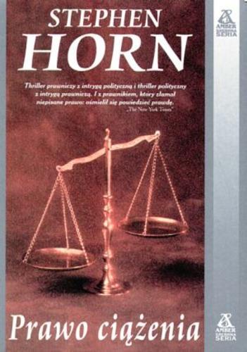Okładka książki Prawo ciążenia / Stephen Horn ; przekł. [z ang.] Barbara Przybyłowska.