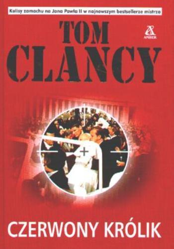 Okładka książki Czerwony królik / Tom Clancy ; tł. Jan Kraśko.
