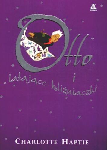 Okładka książki Otto i latające bliźniaczki / Charlotte Haptie ; przekład Maciej Nowak-Kreyer.
