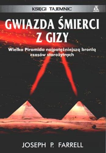 Okładka książki Gwiazda śmierci z Gizy / Joseph P Farrell ; tł. Krzysztof Kurek.