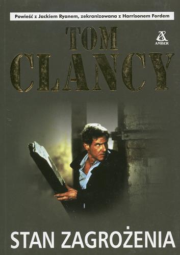 Okładka książki Stan zagrożenia / Tom Clancy ; przekł. Zbigniew Kański.