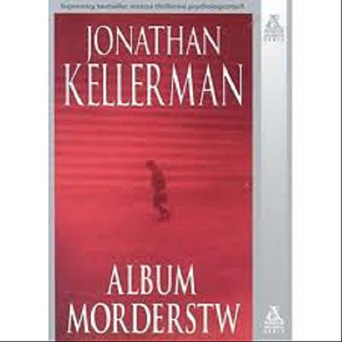Okładka książki Album morderstw / Jonathan Kellerman ; przekład Przemysław Bieliński.